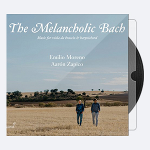 Aarón Zapico, Emilio Moreno – The Melancholic Bach Music for Viola da braccio and Harpsichord 2020 Hi-Res 24bits – 88.2kHz