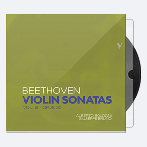 Alberto Bologni & Giuseppe Bruno – Beethoven Violin Sonatas, Vol. 3 – Op. 30 (2020) [Hi-Res]