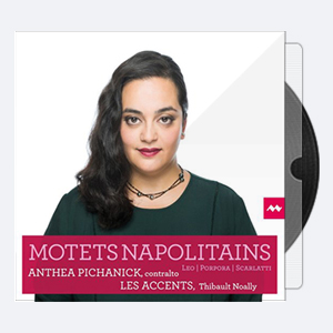 Anthea Pichanick, Les Accents, Thibault Noally – Motets Napolitains 2020 Hi-Res 24bits – 96.0kHz