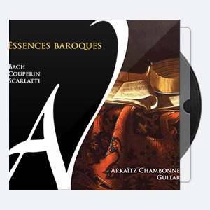 Arka tz Chambonnet – Bach Couperin Scarlatti Essences baroques 2016 Hi-Res 24bits – 88.2kHz