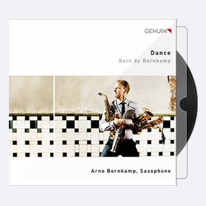 Arno Bornkamp – Dance Bach by Bornkamp 2020 Hi-Res 24bits – 96.0kHz