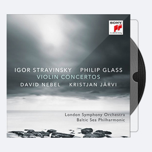 David Nebel London Symphony Orchestra Baltic Sea Philharmonic Kristjan J rvi – Stravinsky Glass Violin Concertos 2020 Hi-Res  24bits – 96.0kHz