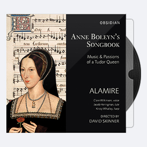 David Skinner – Anne Boleyn’s Songbook Music Passions of a Tudor Queen 2015 Hi-Res 24bits – 96.0kHz
