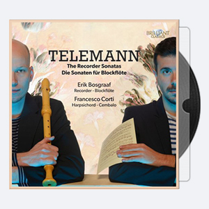 Erik Bosgraaf Francesco Corti – Telemann The Recorder Sonatas 2015 Hi-Res 24bits – 96.0kHz