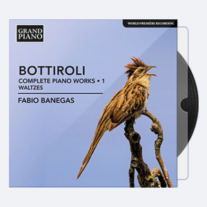 Fabio Banegas – Bottiroli Complete Piano Works Vol. 1 – Waltzes 2020 Hi-Res 24bits – 44.1kHz