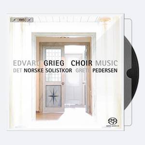 Grete Pedersen, The Norwegian Soloists’ Choir – Grieg Choir Music (2007) [SACD]