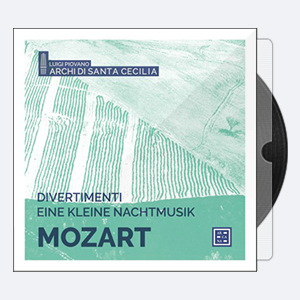 Luigi Piovano & Archi di Santa Cecilia – Mozart Divertimenti & Eine kleine Nachtmusik 2020 Hi-Res