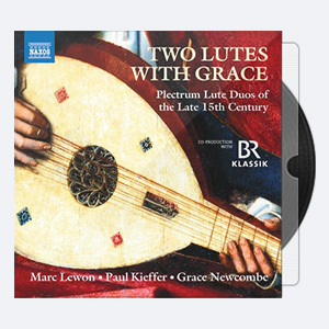 Marc Lewon, Paul Kieffer, Grace Newcombe – Two Lutes with Grace Plectrum Lute Duos of the Late 15th Century 2020 Hi-Res 24bits – 96.0kHz