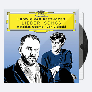Matthias Goerne, Jan Lisiecki – Beethoven Songs (2020) [Hi-Res]