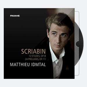 Matthieu Idmtal – Scriabin 12 Etudes Op. 8 24 Preludes Op. 11 2018 Hi-Res 24bits – 96.0kHz