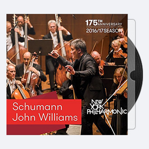 New York Philharmonic – Schumann and John Williams (2017) [Hi-Res]