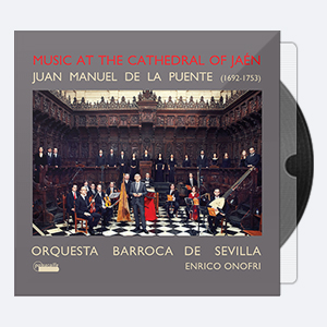 Orquesta Barroca de Sevilla – Juan Manuel de la Puente Music at the Cathedral of Jaén 2020 Hi-Res 24bits – 96.0kHz