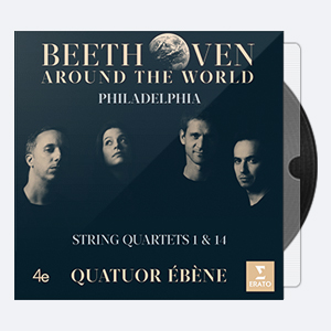 Quatuor ébène – Beethoven Around the World Philadelphia, String Quartets Nos 1 & 14 (2020) [Hi-Res]