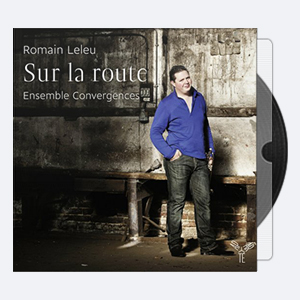 Romain Leleu and Ensemble Convergences – Sur la Route 2013 Hi-Res 24bits – 88.2kHz