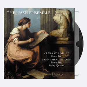 The Nash Ensemble – Schumann (C) & Mendelssohn (Fanny) Piano Trios & String Quartet (2020) [Hi-Res]