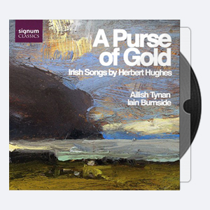 Ailish Tynan Iain Burnside – A Purse Of Gold Irish Songs By Herbert Hughes 2007 Hi-Res 24bits – 48.0kHz.rar
