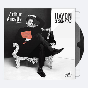Arthur Ancelle – Haydn 3 Sonatas (2018) [Hi-Res].rar
