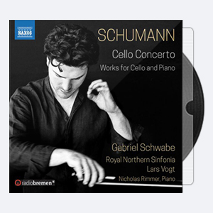 Gabriel Schwabe, Nicholas Rimmer, Royal Northern Sinfonia – Schumann Cello Concerto and Works for Cello & Piano (2018) [Hi-Res].rar