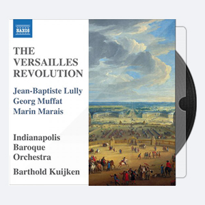 Indianapolis Baroque Orchestra & Barthold Kuijken – The Versailles Revolution (2018) [Hi-Res].rar