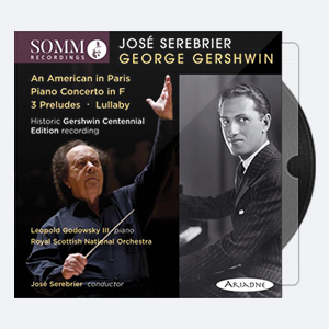 José Serebrier, Royal Scottish National Orchestra, Leopold Godowsky III – Gershwin An American in Paris, Piano Concerto in F Major, 3 Preludes & Lullaby (2019) [Hi-Res].rar