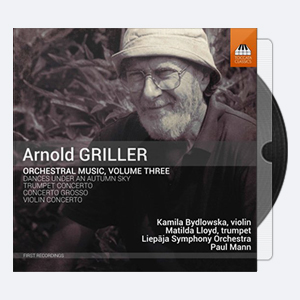 Kamila Bydlowska Matilda Lloyd Paul Mann – Arnold Griller Orchestral Music Vol. 3 2021 Hi-Res 24bits – 96.0kHz.rar