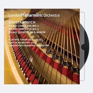 Martin Helmchen, London Philharmonic Orchestra, Vladimir Jurowski – Shostakovich Piano Concertos and Piano Quintet (2011) [Hi-Res].rar