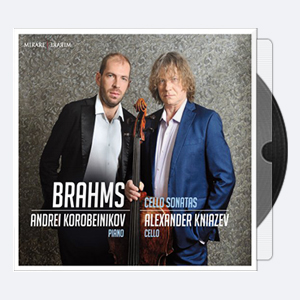 Andrei Korobeinikov & Alexander Kniazev – Brahms Cello sonatas 2016 Hi-Res