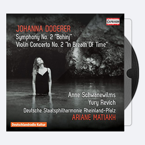 Anne Schwanewilms, Yury Revich, Deutsche Staatsphilharmonie Rheinland-Pfalz, Ariane Matiakh – Doderer Symphony No. 2, DWV 93 & Violin Concerto No. 2, DWV 62b (2015) [Hi-Res]