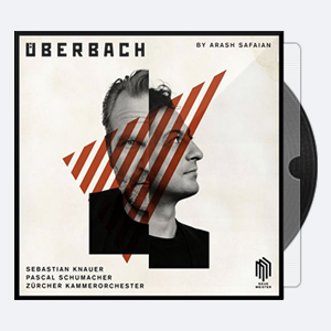Arash Safaian, Sebastian Knauer, Pascal Schumacher & Zürcher Kammerorchester – überBach (2016) [Hi-Res]