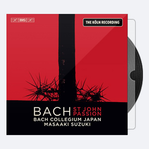 Bach Collegium Japan & Masaaki Suzuki – J.S. Bach St. John Passion, BWV 245 (2020) [Hi-Res]