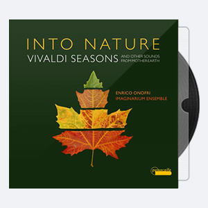 Enrico Onofri – Into Nature – Vivaldi Seasons and Other Sounds from Mother Earth 2019Hi-Res