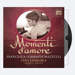 Francesca Lombardi Mazzulli Pera Ensemble Mehmet Cemal Ye il ay – Momenti D’amore 2015 Hi-Res 24bits – 88.2kHz