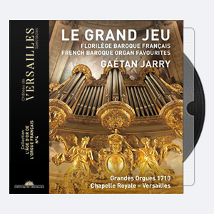 Gaétan Jarry – Le Grand Jeu. French Baroque Organ Favourites (2020) [Hi-Res]