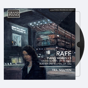 Tra Nguyen – Joachim Raff Piano Works Volume 5 2015 Hi-Res 24bits – 96.0kHz