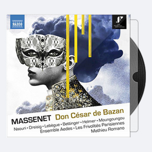 Laurent Naouri, Elsa Dreisig, Orchestre des Frivolités Parisiennes, Mathieu Romano – Massenet Don César de Bazan (1888 Version) (2020) [Hi-Res]