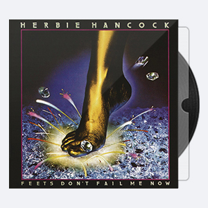 Herbie Hancock – Feets Don’t Fail Me Now (1979) [96-24]