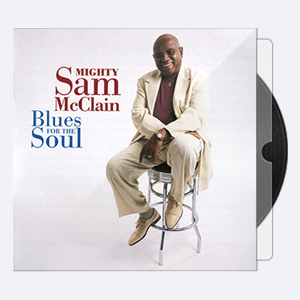2000. Mighty Sam McClain – Blues For The Soul (2018) [24-192]