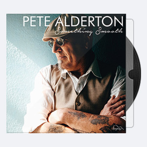 2016. Pete Alderton – Something Smooth [24-44.1]