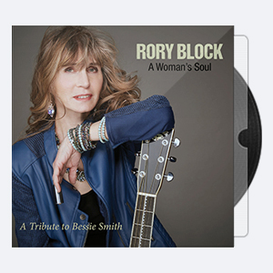 2018. Rory Block – A Woman’s Soul- A Tribute To Bessie Smith [24-96]