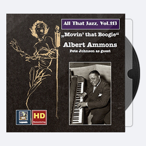 Albert Ammons – All That Jazz, Vol. 13 Albert Ammons – Movin’ That Boogie – 2019 (24-48)