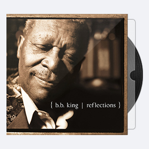 B.B. King – Reflections – 2003-2015 (24-192)