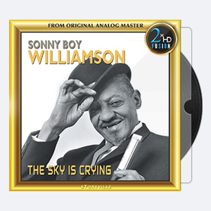Sonny Boy Williamson – The Sky Is Crying (Remastered) (2017) [24-192]