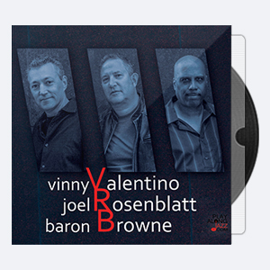 2018. Vinny Valentino, Joel Rosenblatt & Baron Browne – Valentino, Rosenblatt, Browne [24-96]