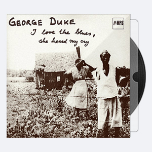 George Duke – I Love the Blues, She Heard Me Cry