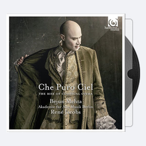 Bejun Mehta, Akademie für Alte Musik Berlin & René Jacobs – Che Puro Ciel The Rise of Classical Opera (2013) [Hi-Res]