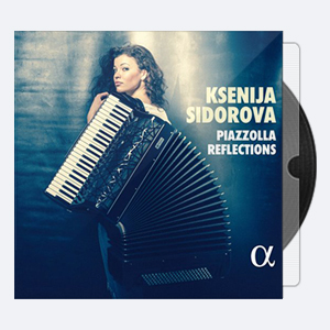 Ksenija Sidorova – Piazzolla Reflections Hi-Res