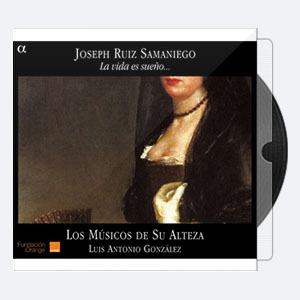 Los Músicos de Su Alteza Luis Antonio Gonzalez – Samaniego – La vida es sueno 2009 Hi-Res 24bits – 88.2kHz
