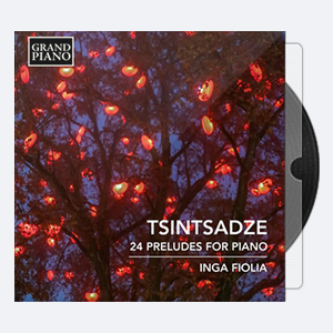 Inga Fiolia – Tsintsadze 24 Preludes for Piano (2019) [Hi-Res]
