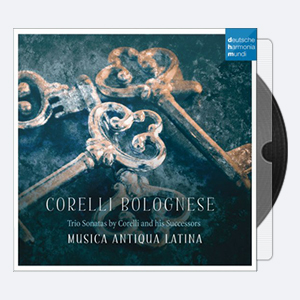 Musica Antiqua Latina – Corelli Bolognese – Trio Sonatas by Corelli and his Successors 2016 Hi-Res