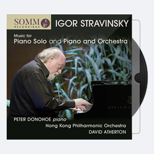 Peter Donohoe – Stravinsky Music for Piano Solo and Piano & Orchestra (2018) [Hi-Res]